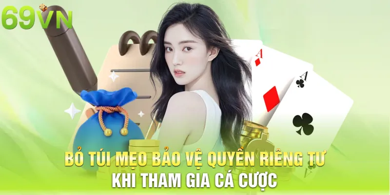 bo tui meo bao ve quyen rieng tu khi tham gia ca cuoc 2 11zon Bỏ túi mẹo bảo vệ quyền riêng tư khi tham gia cá cược