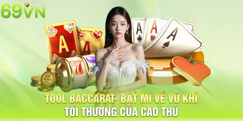 tool baccarat bat mi ve vu khi toi thuong cua cao thu 10 11zon TOOL BACCARAT