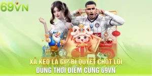 xa keo la gi bi quyet chot loi dung thoi diem cung 69vn 16 11zon xả kèo
